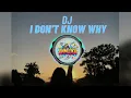 Download Lagu DJ I DON'T KNOW WHY FULL BEAT REMIX 🔥 VIRAL TIKTOK 2025 | DJ TERPOPULER