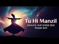 Download Lagu Tu Hi Manzil | Soulful Sufi Song 2025 | Raqse Sufi