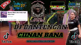 dj bantengan ciinan bana terbaru dewi kunti yang lagi viral di tik tok