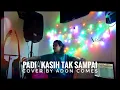 PADI - KASIH TAK SAMPAI, COVER BY ADON COMES