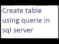 Create table using querie in sql server-vlr training