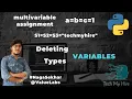 Multi-Variable assignment in python Type of Variables Deleting variables in python