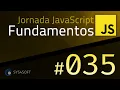 JAVASCRIPT FUNDAMENTOS - 035