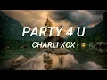 Download Lagu Charli XCX - party 4 u (Lyrics)