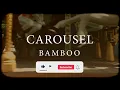 Bamboo - Carousel (Official Lyric Video)
