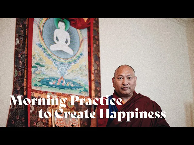 A Morning Practice to Create Happiness | HH the 34th Menri Trizin [Turn on Captions]