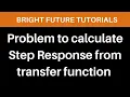 How to find step response from transfer function Calculate step response from transfer function