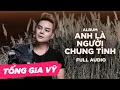 Download Lagu Album Anh Là Người Chung Tình - Tống Gia Vỹ - FULL AUDIO