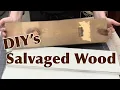 Salvage Wood DIY s