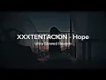 Download Lagu XXXTENTACION -Hope ultra slowed reverb music video