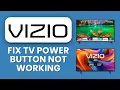 VIZIO TV POWER BUTTON NOT WORKING Quick Fix to Restore TV Power