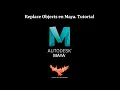 Replace Objects in Maya Replace Objects en Maya Tutorial