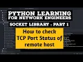 Python Tutorial on Socket How to Check TCP Port Status of remote Machine Library Tutorial