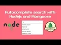 Autocomplete search suggestion using Nodejs and Mongoose Autocomplete search on textbox in nodejs