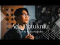 Download Lagu Ada Untukmu - Tyok Satrio | Cover By Ndaru Nugroho