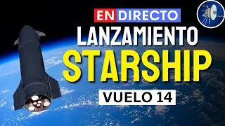 [EN DIRECTO]: Primer Lanzamiento ORBITAL de Starship de SpaceX (Vuelo 14)
