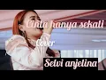 Download Lagu Cinta hanya sekali - selvi anjelina