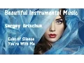 Download Lagu Beautiful Instrumental Music + Sergey Grischuk + Echo of Silence   You're With Me