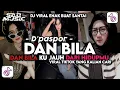 Download Lagu DJ DAN BILA KU JAUH DARI HIDUPMU|| DAN BILA • D'PASPOR NOSTALGIA •TERBARU VIRAL YANG KALIAN CARI