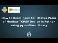 How to Read Input Coil Status Value of Modbus Device in Python using pymodbus Library IoT