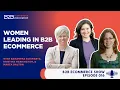 Women Leading in B2B eCommerce with Samantha Schwartz Kristina Harrington Marta Dalton