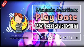 Download Melanie Martinez - Play Date (Tiktok Remix) [No Copyright Music] MP3