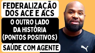 SAÚDE COM AGENTE - Benefícios da Federalização dos Agentes de Saúde -ACE e ACS