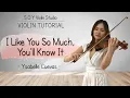 Download Lagu I LIKE YOU SO MUCH, YOU'LL KNOW IT - YSABELLE CUEVAS (Violin Cover with Sheet Music and Tab)