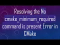 Resolving the No cmake - minimum