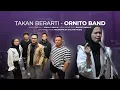 Download Lagu ORNITO BAND - TAK'AN BERARTI (LIVE STUDIO) 