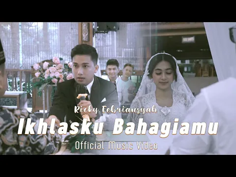 Download Ricky Feb ft. Tri Suaka - Ikhlasku Bahagiamu (Official Music Video) MP3