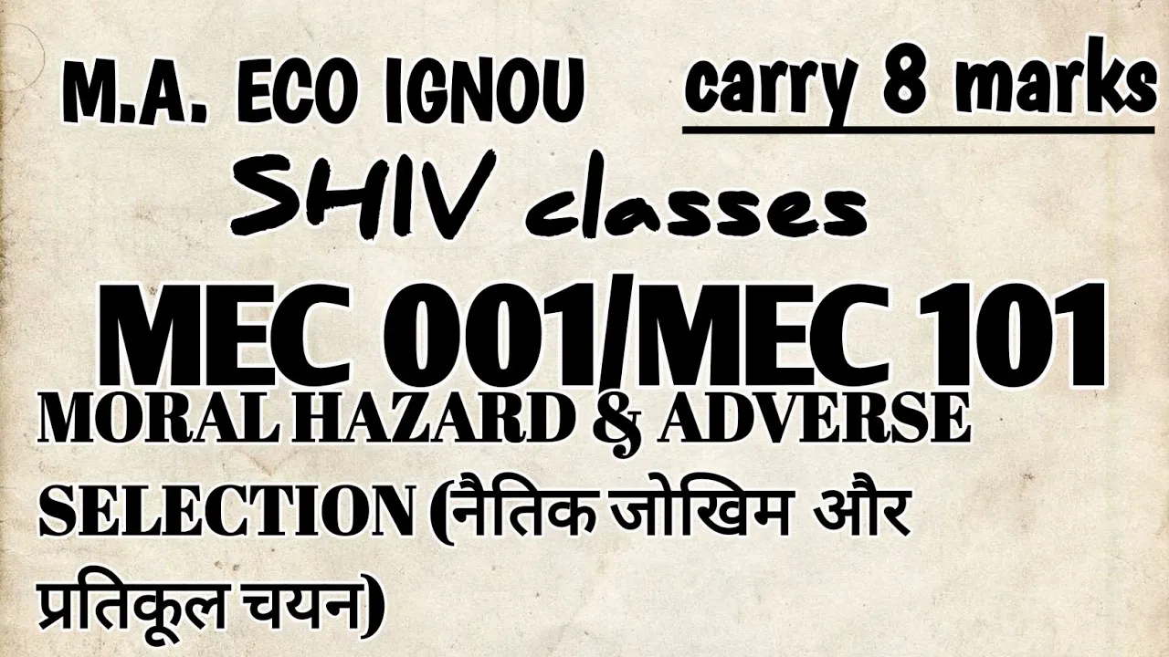 MEC 001/ MEC 101||Moral Hazard and Adverse Selection||M.A.ECO IGNOU||by Shivangi Bhatt@SHIV classes
