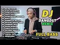 Lagu DJ REMIX DANGDUT LAWAS FULL BASS || DJ MANDI MADU | DJ KATA PUJANGGA