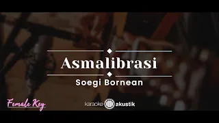 Download Asmalibrasi – Soegi Bornean (KARAOKE AKUSTIK - FEMALE KEY) MP3