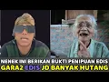 Nenek Ini Berikan Bukti Penipuan Yg Dilakukan Edis..Sampai Berhutang Sana Sini Karna Edis