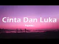 Download Lagu Cinta Dan Luka - Papinka (Lirik) 🎵🎵