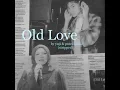 Old Love (Stripped) - yuji & Putri Dahlia