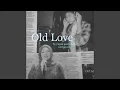 Download Lagu Old Love (Stripped)