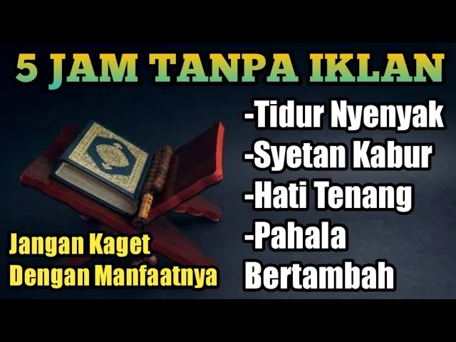 Download MP3 5 JAM TANPA IKLAN BACAAN AL-QUR'AN PENENANG HATI TERKABULNYA DO'A