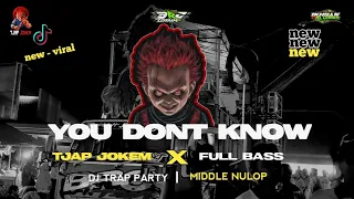 dj you dont know full bass middle nulop viral tiktok tjap jokem feat brc audio lumajang 