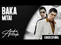 Yakuza 0 OST | BAKA MITAI | André - A! (Cover Español Latino)