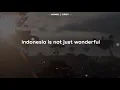 Download Lagu Indonesia is not just wonderful, Indonesia is a wonderland lirik lagu daerah