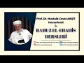 Prof. Dr. M. Cevat Akşit Hocaefendi ile Ramuz'ül Ehadis Sohbetleri 28 Kasım 2025