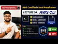 Lecture 10 - AWS CLI Explained Install Configure Run Commands