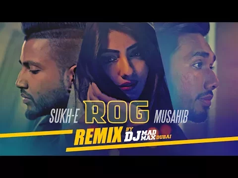 Download MP3 Musahib Feat. Sukh-E: ROG (DJ MADMAX DUBAI - REMIX) New Punjabi Video Song 2017