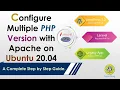 Configure Multiple PHP Versions on Ubuntu
