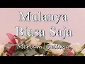 Lagu Mulanya Biasa Saja - Meriam Bellina (Lirik) || Cover by Michela Thea