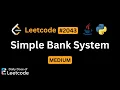 LeetCode Daily 2043 Simple Bank System Medium Solution Walkthrough