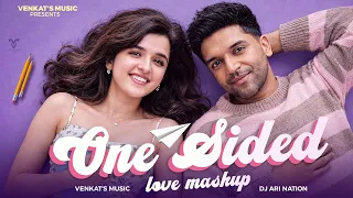 One Sided Love Mashup : (2026) | Guru Randhawa | Ft. Dj Ari Nation | New Songs| VENKAT'S MUSIC 2026