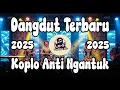 Lagu Dangdut Koplo Terbaru 2025 🔥 Anti Ngantuk Full Bass Remix Enak \u0026 Viral | Lo-Fi Onlineku